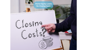 Home Equity Loans No Closing Costs