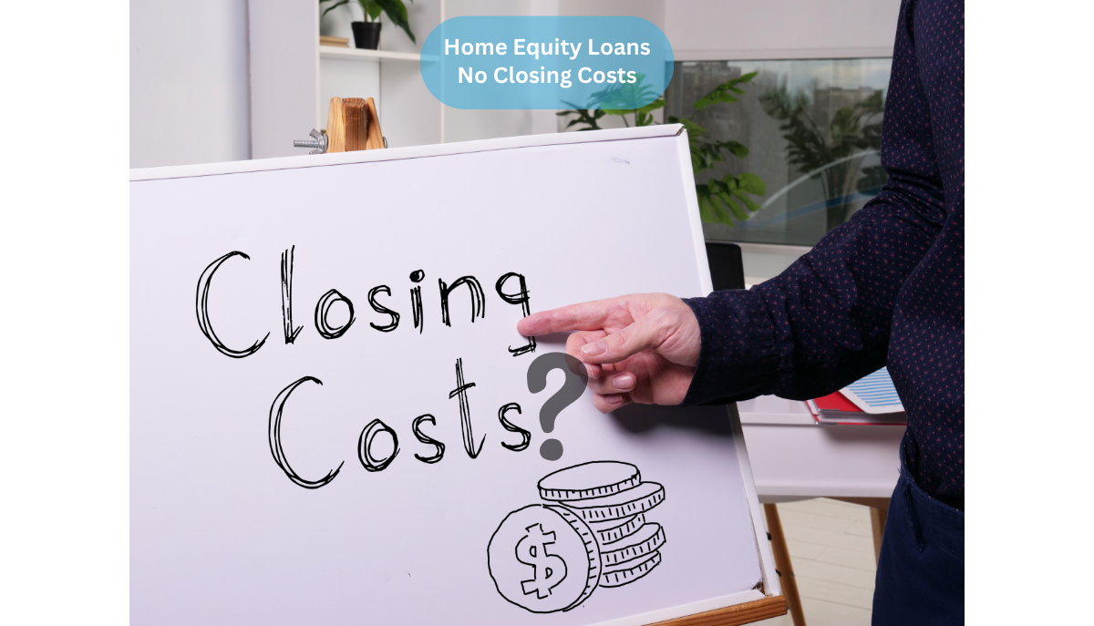 Home Equity Loans No Closing Costs