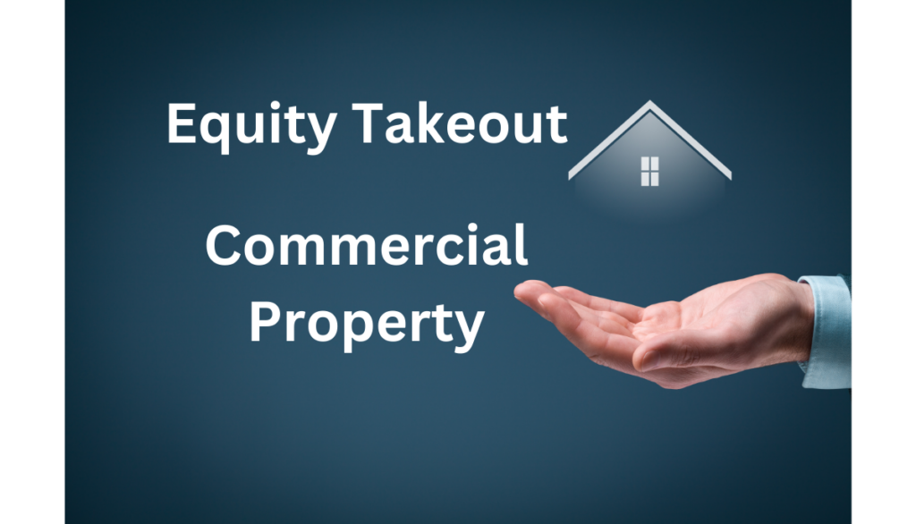 Equity Takeout Commercial Property