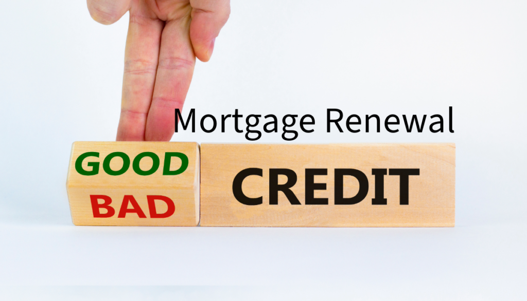 Mortgage Renewal Bad Credit